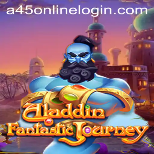Explore the Magical World of Aladdin: A45 Online Login