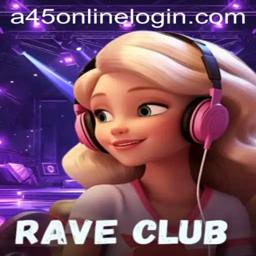 RaveClub: Dive into the Ultimate Gaming Experience with A45 Online Login