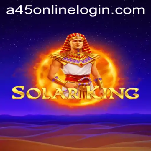 Discover the Bright Universe of SolarKing and Unveil the A45 Online Login